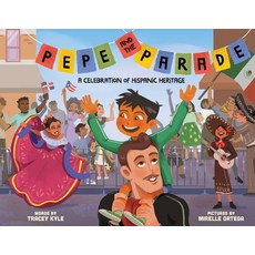 Pepe and the Parade: A Celebration of Hispanic Heritage 精裝版, Little Bee Books, 英文