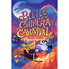 (英文圖書)Beetle & the Chimera Carnival 精裝版, Atheneum Books for Young Re..., 英文
