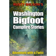 (英文圖書) Rusty Wilson's Washington Bigfoot Campfire Stories 平裝版, Yellow Cat Publishing, 英文