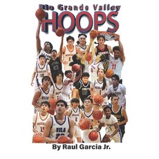 (英文圖書) Rio Grande Valley Hoops: Glimpses of Greatness on the Hardwood of South Texas 平裝版, Independently Published, 英文