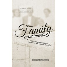 (英文圖書) Family Experiments: Middle-class professional families in Australia and New Zealand c. 1880-... 平裝版, Anu Press, 英文