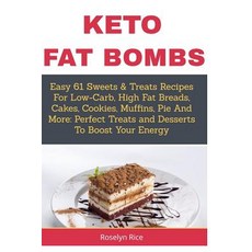 (英文圖書) Keto Fat Bombs: Easy 61 Sweets & Treats Recipes For Low-Carb High Fat Breads Cakes Cookies... 平裝版, Independently Published, 英文
