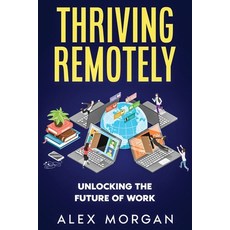 (英文圖書) Thriving Remotely: Unlocking the Future of Work 平裝版, Ebookit.com, 英文
