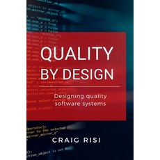 (英文圖書) Quality By Design: Designing Quality Software Systems 平裝版, Craig Risi, 英文