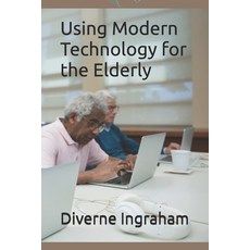 (英文圖書) Using Modern Technology for the Elderly 平裝版, Independently Published, 英文