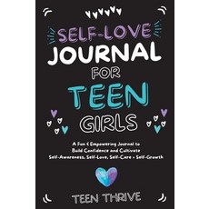 (英文圖書) The Self-Love Journal for Teen Girls: A Fun and Empowering Journal to Build Con... 精裝版, Teen-Thrive, 英文