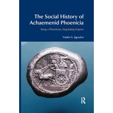 (英文圖書) The Social History of Achaemenid Phoenicia: Being a Phoenician Negotiating Empires 平裝版, Routledge, 英文