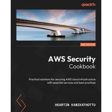 (英文圖書) AWS Security Cookbook - Second Edition: Practical solutions for securing AWS cl... 平裝版, Packt Publishing, 英文