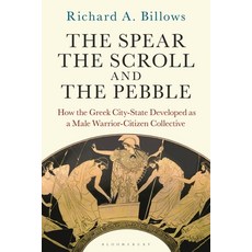 (英文圖書) The Spear the Scroll and the Pebble: How the Greek City-State Developed as a Male Warrior-C... 平裝版, Bloomsbury Academic, 英文