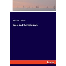 (英文圖書) Spain and the Spaniards 平裝版, Hansebooks, 英文