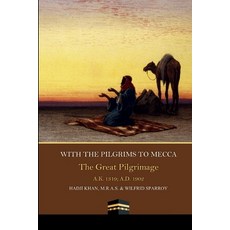 (英文圖書) With Pilgrims to Mecca: The Great Pilgrimage 平裝版, Lulu.com, 英文