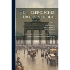 (英文圖書) Hennebergisches Urkundenbuch: Die Urkunden Des Gemeinschaftlichen Hennebergischen Archivs Zu ... 平裝版, Legare Street Press, 英文