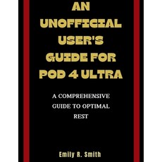 (英文圖書) An Unofficial User's Guide for Pod 4 Ultra: A Comprehensive Guide to Optimal Rest 平裝版, Independently Published, 英文