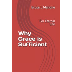 (英文圖書) Why Grace is Sufficient: For Eternal Life 平裝版, Independently Published, 英文