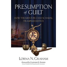(英文圖書) Presumption of Guilt: How the kids for cash scandal trampled justice 平裝版, Hybrid Global Publishing, 英文