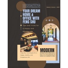(英文圖書) Designing Your Dream Home & Office with Feng Shu: Tips and Tricks for a Happy and Healthy Life 平裝版, Independently Published, 英文