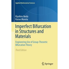 Imperfect Bifurcation in Structures and Materials: Engineering Use of Group-Theoretic Bifurcation Th... 平裝版, Springer, 英文