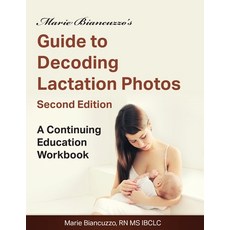 (英文圖書) Marie Biancuzzo's Guide to Decoding Lactation Photos: A Continuing Education Workbook 平裝版, Gold Standard Publishing, 英文