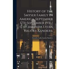 (英文圖書) History of the Smyser Family in America September 1731-September 1931 / c by Amanda Lydia La... 精裝版, Hassell Street Press, 英文
