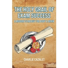 The Holy Grail of Exam Success: A Modern Strategy for Body & Brain 平裝版, MLC Publishing, 英文