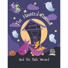 (英文圖書)The Haunted Mansion And The Math Wizard: A Fantastic Book to Teach Kids About Maths 平裝版, Independently Published, 英文