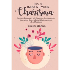 (英文圖書) How to Improve Your Charisma: Secrets to Stop Anxiety with Charismatic Communication Guarante... 平裝版, Ramtander Ltd, 英文