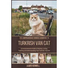 (英文圖書) The Comprehensive Owners Handbook to Turkrish Van Cat: A Comprehensive Guide to... 平裝版, Independently Published, 英文