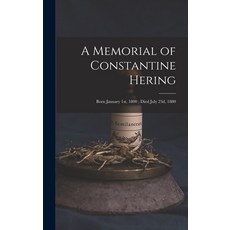 (英文圖書) A Memorial of Constantine Hering: Born January 1st 1800; Died July 23d 1880 精裝版, Legare Street Press, 英文