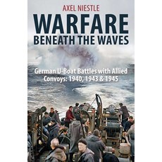 (英文圖書) Warfare Beneath the Waves: German U-Boat Battles with Allied Convoys 1940 194... 精裝版, US Naval Institute Press, 英文