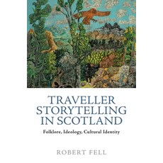 (英文圖書) Traveller Storytelling in Scotland: Folklore Ideology and Cultural Identity 精裝版, Edinburgh University Press, 英文