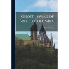 (英文圖書) Ghost Towns of British Columbia 平裝版, Hassell Street Press, 英文
