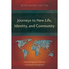 (英文圖書) Journeys to New Life Identity and Community: Empowering Jesus Followers and Jamaats in Bang... 平裝版, Langham Monographs, 英文
