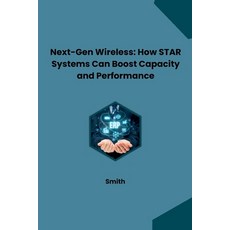 (英文圖書) Next-Gen Wireless: How STAR Systems Can Boost Capacity and Performance 平裝版, Tredition Gmbh, 英文