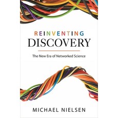 Reinventing Discovery: The New Era of Networked Science, Princeton Univ Pr