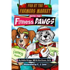 (英文圖書)Fun at the Farmers Market with the Fitness Dawgs 平裝版, Kwe Publishing, 英文