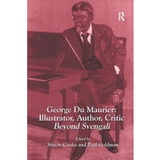 (英文圖書) George Du Maurier: Illustrator Author Critic: Beyond Svengali 平裝版, Routledge, 英文