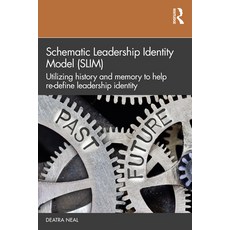 (英文圖書) Schematic Leadership Identity Model (SLIM): Utilizing History and Memory to Help Re-define Le... 平裝版, Routledge, 英文