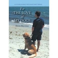 (英文圖書) For The Love of My Dogs: A 45 Year Journey with Man's Best Friend 精裝版, FriesenPress, 英文