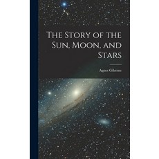 (英文圖書) The Story of the Sun Moon and Stars 精裝版, Legare Street Press, 英文