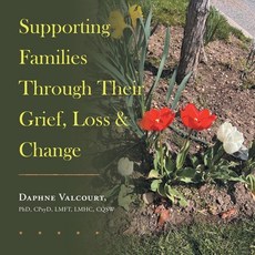 (英文圖書) Supporting Families Through Their Grief Loss & Change 平裝版, Xlibris Us, 英文