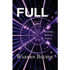 (英文圖書) Full: Rockets Bells & Poetry 平裝版, Warren Bluhm, 英文