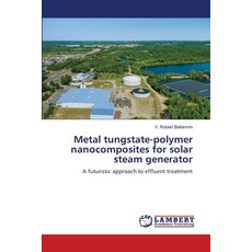 (英文圖書) Metal tungstate-polymer nanocomposites for solar steam generator 平裝版, LAP Lambert Academic Publis..., 英文