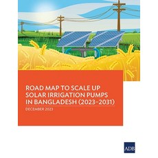 (英文圖書) Road Map to Scale Up Solar Irrigation Pumps in Bangladesh (2023-2031) 平裝版, Asian Development Bank, 英文