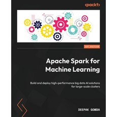 (英文圖書) Apache Spark for Machine Learning: Build and deploy high-performance big data A... 平裝版, Packt Publishing, 英文