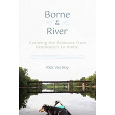(英文圖書) Borne by the River: Canoeing the Delaware from Headwaters to Home 平裝版, Three Hills, 英文