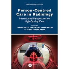 (英文圖書) Person-Centred Care in Radiology: International Perspectives on High-Quality Care 平裝版, CRC Press, 英文