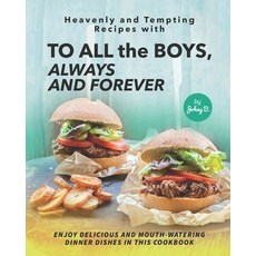 (英文圖書) Heavenly and Tempting Recipes with To All the Boys Always and Forever: Enjoy Delicious and M... 平裝版, Independently Published, 英文