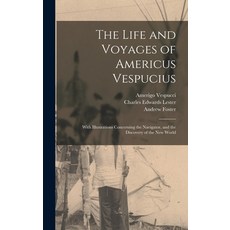(英文圖書) The Life and Voyages of Americus Vespucius: With Illustrations Concerning the Navigator and ... 精裝版, Legare Street Press, 英文