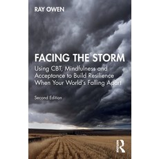 (英文圖書) Facing the Storm: Using CBT Mindfulness and Acceptance to Build Resilience When Your World's... 平裝版, Routledge, 英文