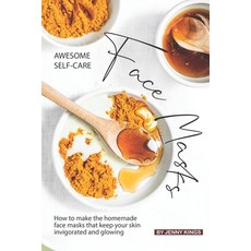 (英文圖書) Awesome Self-Care Face Masks: How to Make the Homemade Face Masks That Keep Your Skin Invigor... 平裝版, Independently Published, 英文